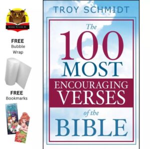 THE 100 MOST ENCOURAGING VERSES FROM THE BIBLE - Devotional book by Troy Schmidt